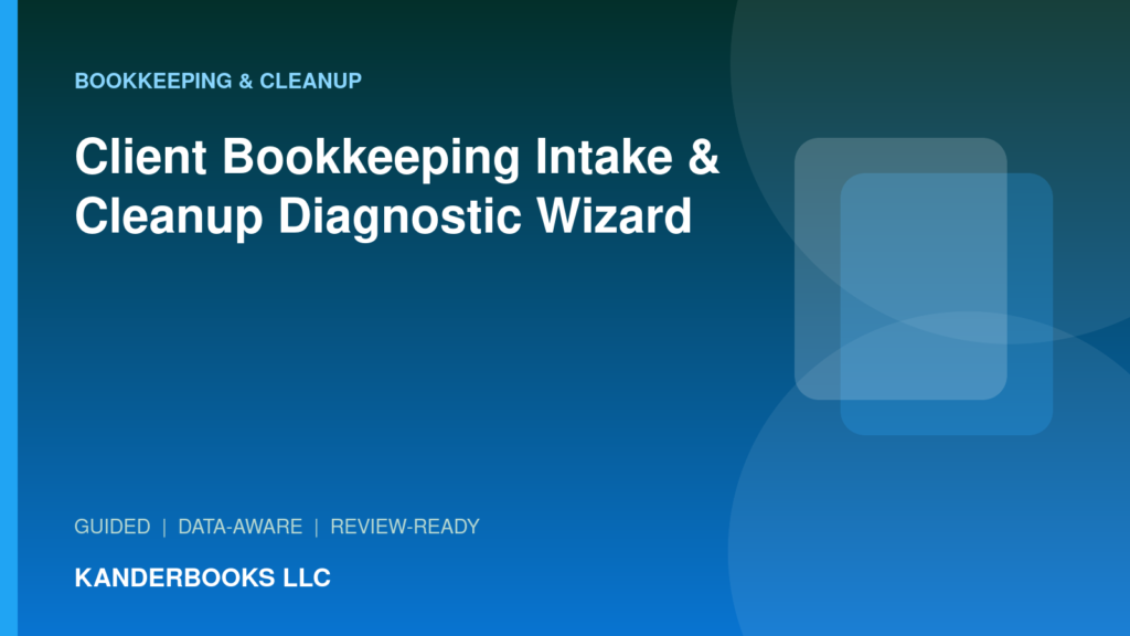 Client Bookkeeping Intake & Cleanup Diagnostic Wizard